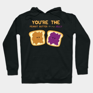 You're the Peanut Butter to My Jelly Love Song Lyrics for Valentines or Anniversary Hoodie